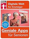 Geniale Apps für Senioren: Apps installieren und verwalten - für iPhone & Android - neue Anwendungen für Ihr Smartphone: Kultur, Gesundheit, Genuss u. v. m. (Digitale Welt für Einsteiger)