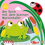 Meine liebsten Krabbeltiere - Am Teich mit dem kleinen Marienkäfer: Pappbilderbuch mit Schiebeelement und Geräusch für Kinder ab 18 Monaten