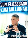 Vom Fließband zum Millionär - Kris Stelljes