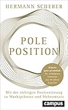 Pole Position: Mit der richtigen Positionierung zu Marktpräsenz und Mehrumsatz – Scherer ganz persönlich: Die wichtigsten Learnings aus 30 Jahren Expertise