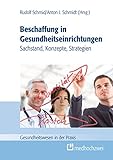 Beschaffung in Gesundheitseinrichtungen – Sachstand, Konzepte, Strategien (Gesundheitswesen in der Praxis)