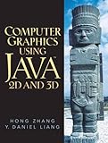 Computer Graphics Using Java 2D and 3D