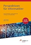 Perspektiven für Informatiker 2018: Branchenüberblick, Erfahrungsberichte und Tipps zum Berufseinstieg (e-fellows.net-Wissen)