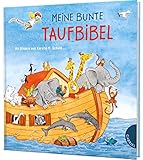 Dein kleiner Begleiter: Meine bunte Taufbibel: Schönes Taufgeschenk, mit Widmungsseite für das Taufkind