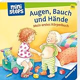 ministeps: Augen, Bauch und Hände: Mein erstes Körperbuch. Ab 18 Monaten (ministeps Bücher)