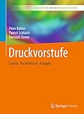 Druckvorstufe: Layout – Verarbeitung – Ausgabe (Bibliothek der Mediengestaltung)