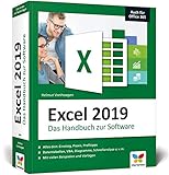 Excel 2019: Das große Excel-Handbuch. Einstieg, Praxis, Profi-Tipps – das Kompendium für die Anwender-Praxis. Aktuell, auch zu Excel 2007 bis 2016