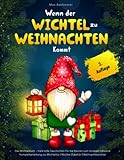 Wenn der Wichtel zu Weihnachten kommt: Das Wichtelbuch - Viele tolle Geschichten für die Kleinen zum Vorlesen inklusive Komplettanleitung zur Wichteltür | Wichtel Zubehör | Weihnachtswichtel