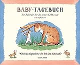 Baby-Tagebuch. Weißt du eigentlich, wie lieb ich dich hab?: Ein Kalender für die ersten Monate