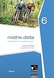 mathe.delta – Bayern / mathe.delta Bayern AHPlus 6: Mathematik für das Gymnasium / mit Lernsoftware (mathe.delta – Bayern: Mathematik für das Gymnasium)