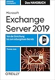 Microsoft Exchange Server 2019 – Das Handbuch: Von der Einrichtung bis zum reibungslosen Betrieb