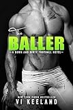 The Baller: A Down and Dirty Football Novel (English Edition)