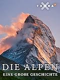 Die Alpen - Eine große Geschichte