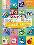 Das große Bastelbuch für die Allerkleinsten