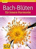 Bach-Blüten für innere Harmonie (GU Ratgeber Gesundheit)