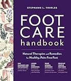 Foot Care Handbook: Natural Therapies and Remedies for Healthy, Pain-Free Feet (English Edition)