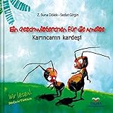 EIN GESCHWISTERCHEN FÜR DIE AMEISE/Deutsch-Türkisch: Karıncanın kardeşi: Karincanin kardesi