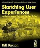 Sketching User Experiences: Getting the Design Right and the Right Design (Interactive Technologies)