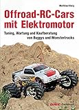 Offroad-RC-Cars mit Elektromotor: Tuning, Wartung und Kaufberatung von Buggys und Monstertrucks