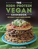 The High-Protein Vegan Cookbook: 125+ Hearty Plant-Based Recipes