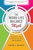 The Work-Life Balance Myth: Rethinking Your Optimal Balance for Success (English Edition)