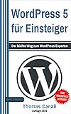 WordPress: 5 für Einsteiger: Der leichte Weg zum WordPress-Experten