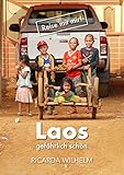 Laos gefährlich schön (Reise mit mir! 3)