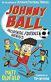 Oldfield, M: Johnny Ball: Accidental Football Genius (Johnny Ball Football Genius)