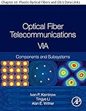 Optical Fiber Telecommunications VIA: Chapter 10. Plastic Optical Fibers and Gb/s Data Links (Optics and Photonics) (English Edition)