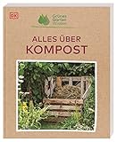 Grünes Gartenwissen. Alles über Kompost