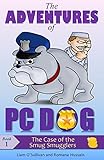 The Adventures of PC Dog - Book 1: The Case of the Smug Smugglers (English Edition)