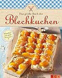 Das große Buch der Blechkuchen: Die schönsten Rezepte zum Backen von Obstkuchen und weiteren leckeren Kuchen vom Blech (Das große Backbuch)