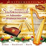 Besinnliche Saitenmusik zur Advents - u. Weihnachtszeit; Zither; Hackbrett; Harfe; Echte Volksmusik; Instrumental; Stubenmusik