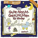 Die 30 besten Gute-Nacht-Geschichten für Kinder [2 CDs]