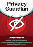 Privacy Guardian - Schutz der Online-Privatsphäre und sicheres Surfen! Für Windows 10|8|7 [Online Code]