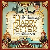 Harry Potter und der Stein der Weisen: Die Jubiläumsausgabe (Harry Potter, gelesen von Rufus Beck, Band 1)