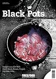 Black Pots: FIRE&FOOD Bookazine N°2: Rezepte aus aller Welt. Dutch Oven, Kasan, Firepot, Potjiekos, Peka . . .. Fire & Food. Das Grill- und Barbecue-Magazin