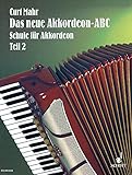 Das neue Akkordeon-ABC: Leicht verständliche Schule für Piano-Akkordeon. Band 2. Akkordeon.